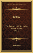 Testore: The Romance Of An Italian Fiddle Maker (1916)