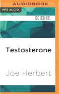 Testosterone: Sex, Power, and the Will to Win