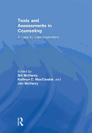 Tests and Assessments in Counseling: A Case by Case Exploration
