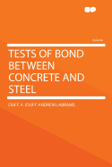 Tests of Bond Between Concrete and Steel