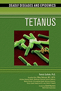 Tetanus - Guilfoile, Patrick, and Babcock, Hilary, MD (Editor), and Heymann, David (Foreword by)