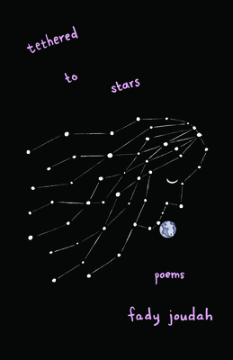 Tethered to Stars: Poems - Joudah, Fady