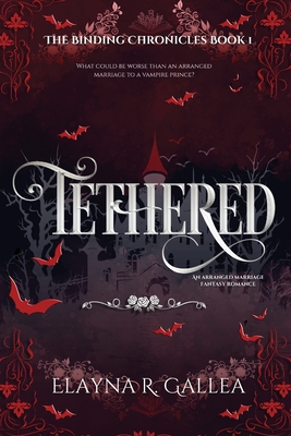 Tethered - Gallea, Elayna R