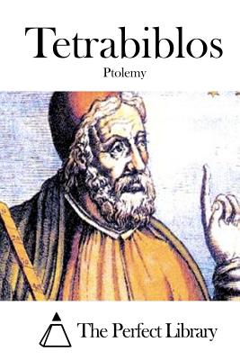Tetrabiblos - The Perfect Library (Editor), and Ptolemy