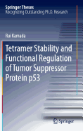 Tetramer Stability and Functional Regulation of Tumor Suppressor Protein P53