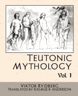 Teutonic Mythology Vol.1