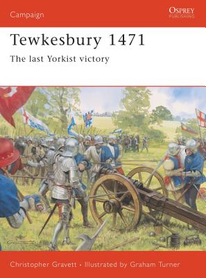 Tewkesbury 1471: The Last Yorkist Victory - Gravett, Christopher