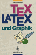 Tex/Latex Und Graphik: Ein berblick ber Die Verfahren