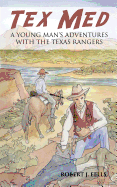 Tex Med: A Young Man's Adventures With The Texas Rangers