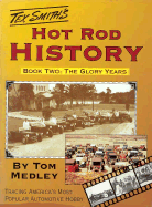 Tex Smith's Hot Rod History: Tracing America's Most Popular Automotive Hobby