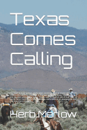 Texas Comes Calling: The town of Rock Springs, Idaho does not know what to expect when TEXAS COMES CALLING, the 2nd book in the