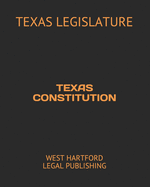 Texas Constitution: West Hartford Legal Publishing