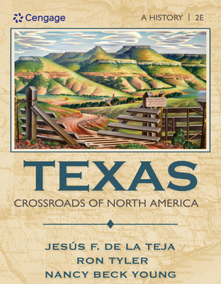Texas: Crossroads of North America - Teja, Jesus F. de la, and Tyler, Ron, and Young, Nancy M.
