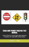 Texas DMV Permit Practice Test Manual: Drivers Permit & License Book With Questions & Answers for Texas DMV written Exams