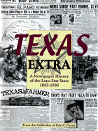 Texas Extra: A Newspaper History of the Lone Star State 1836-1936 - Caren, Eric C