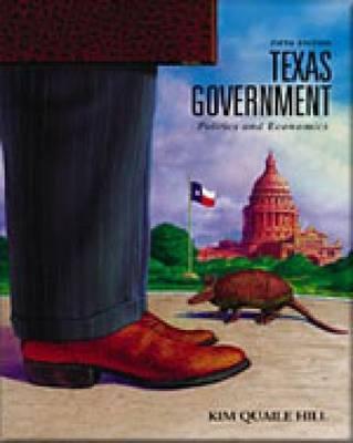 Texas Government: Politics and Economics - Hill, Kim Quaile, and Meladenea, Kenneth R