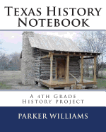 Texas History Notebook: A 4th Grade History project