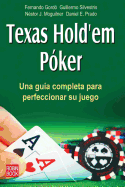 Texas Hold'em Poker: Una Guia Completa Para Perfeccionar Su Juego