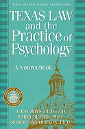 Texas Law and the Practice of Psychology: A Sourcebook