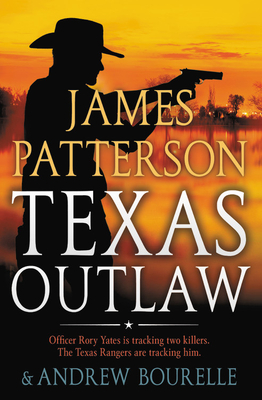 Texas Outlaw - Patterson, James, and Bourelle, Andrew