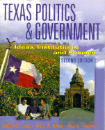 Texas Politics and Government: Ideas, Institutions, and Policies - Haag, Stephen, and Haag, Stefan D, and Peebles, Rex C