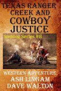 Texas Ranger Creek & Cowboy Justice: A Western Adventure