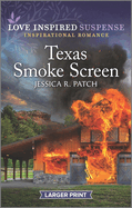 Texas Smoke Screen: An Uplifting Romantic Suspense