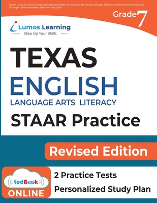 Texas State Test Prep: Grade 7 English Language Arts Literacy (ELA) Practice Workbook and Full-length Online Assessments - Learning, Lumos, and Staar Redesign Test Prep, Lumos