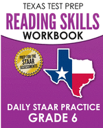 Texas Test Prep Reading Skills Workbook Daily Staar Practice Grade 6: Preparation for the Staar Reading Tests
