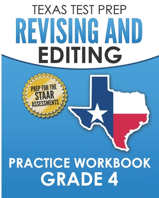 TEXAS TEST PREP Revising and Editing Practice Workbook Grade 4: Practice and Preparation for the STAAR Writing Test - Hawas, T