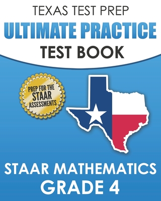 TEXAS TEST PREP Ultimate Practice Test Book STAAR Mathematics Grade 4: Includes 8 STAAR Math Practice Tests - Hawas, T