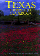 Texas the Beautiful Cookbook - Swendson, Patsy