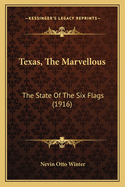 Texas, the Marvellous: The State of the Six Flags (1916)