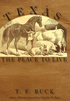 Texas: The Place to Live - Buck, Talcott Frank, and Haas, Michelle M (Contributions by)