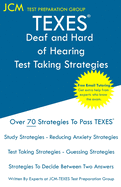 TEXES Deaf and Hard of Hearing - Test Taking Strategies: TEXES 181 Exam - Free Online Tutoring - New 2020 Edition - The latest strategies to pass your exam.