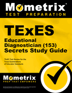 TExES Educational Diagnostician (153) Secrets Study Guide: TExES Test Review for the Texas Examinations of Educator Standards