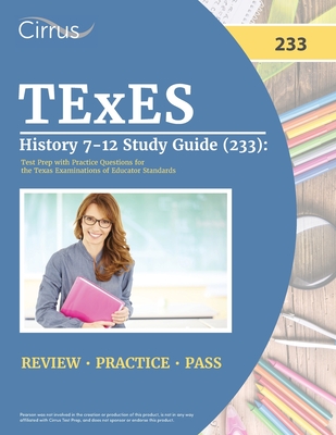TExES History 7-12 Study Guide (233): Test Prep with Practice Questions for the Texas Examinations of Educator Standards - Cox, J G