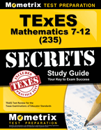 TExES Mathematics 7-12 (235) Secrets Study Guide: TExES Test Review for the Texas Examinations of Educator Standards