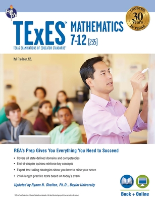 TExES Mathematics 7-12 (235) Study Guide 2025-2026 - Friedman, Mel, Prof., and Reiss, Stephen (Contributions by), and Shelton, Ryann (Revised by)
