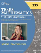 TExES Mathematics 7-12 (235) Study Guide: Test Prep with 400+ Math Practice Questions for the Texas Examinations of Educator Standards (235) [6th Edition]