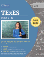TExES Mathematics 7-12 Test Prep Study Guide 2019-2020: TExES Math (235) Exam Prep with Practice Test Questions