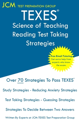 TEXES Science of Teaching Reading - Test Taking Strategies - Test Preparation Group, Jcm-Texes