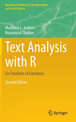 Text Analysis with R: For Students of Literature - Jockers, Matthew L, and Thalken, Rosamond