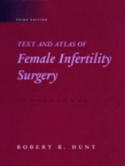 Text and Atlas of Female Infertility Surgery - Hunt, Robert B