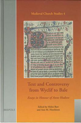 Text and Controversy from Wyclif to Bale: Essays in Honour of Anne Hudson - Barr, Helen (Editor), and Hutchison, Ann M (Editor)