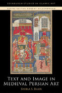 Text and Image in Medieval Persian Art