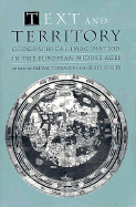 Text and Territory: Geographical Imagination in the European Middle Ages