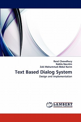 Text Based Dialog System - Chowdhury, Rasel, and Naushin, Nabila, and Mohammad Abdul Karim, Zaki