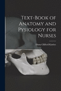 Text-Book of Anatomy and Pysiology for Nurses