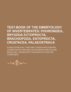 Text-Book of the Embryology of Invertebrates; Phoronidea, Bryozoa Ectoprocta, Brachiopoda, Entoprocta, Crustacea, Palaeostraca